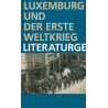 Luxemburg und der Erste Weltkrieg Literaturgeschichte(N)
