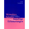 Mémoire futures / Künftige Erinnerungen
